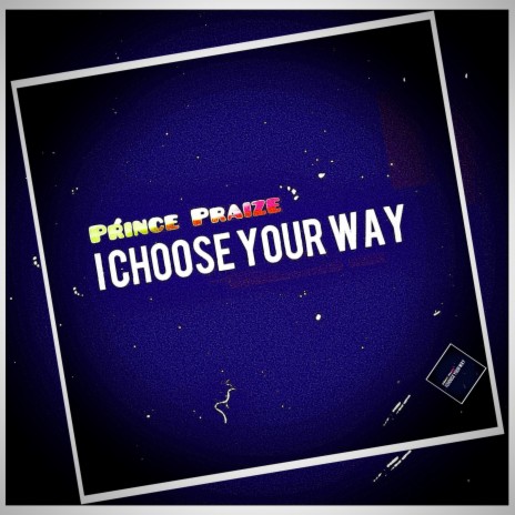 I choose your way | Boomplay Music