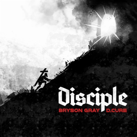 Disciple ft. Bryson Gray | Boomplay Music