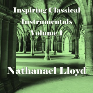 Inspiring Classical Instrumentals: Volume One