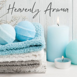 Heavenly Aroma: The Ultimate Collection of Calming Music for Bath and Shower Relaxation