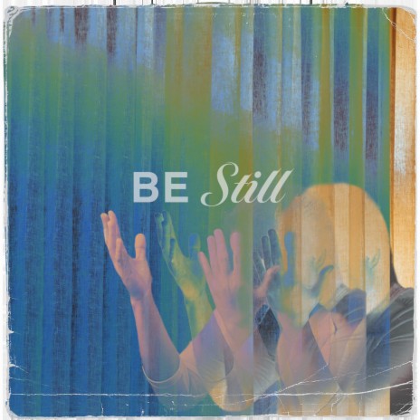 Be Still ft. Haley Enos | Boomplay Music