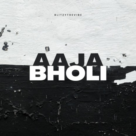 AAJA BHOLI | Boomplay Music