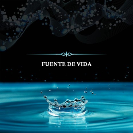 Fuente de Vida | Boomplay Music