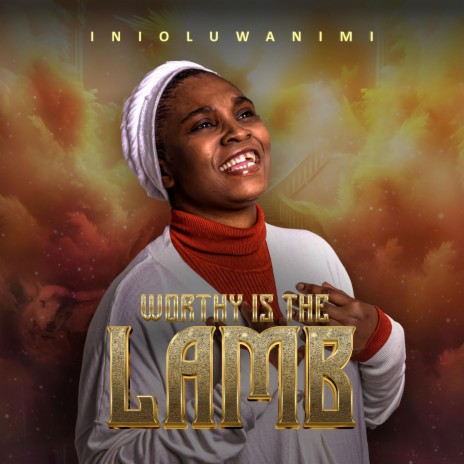 Worthy Is The LAMB | Boomplay Music