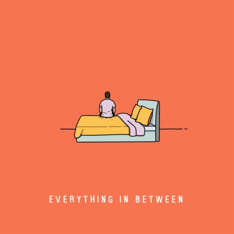 Everything In Between | Boomplay Music