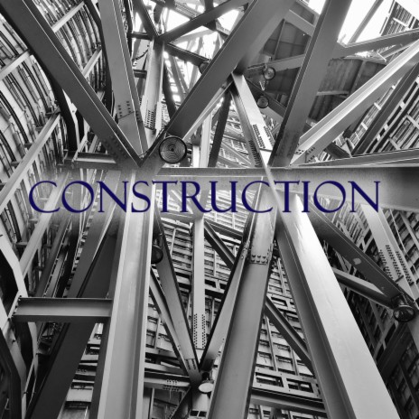 Construction | Boomplay Music