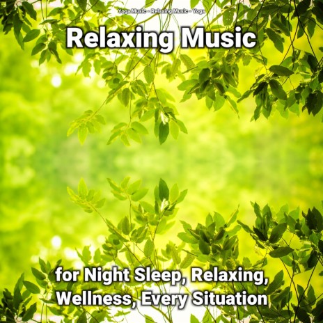 Relaxing Music for Wellness Pt. 21 ft. Relaxing Music & Yoga Music