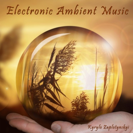 Electronic Ambient Music | Boomplay Music