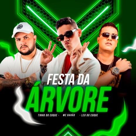 Festa da Árvore ft. Mc Barão & Léo do Coque | Boomplay Music