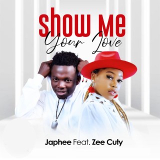 Show me your love (feat. Zee cute)