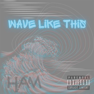 Wave Like This