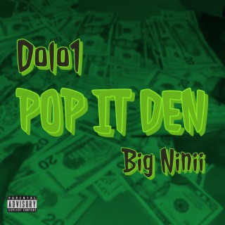 POP IT DEN ft. Big Ninii lyrics | Boomplay Music