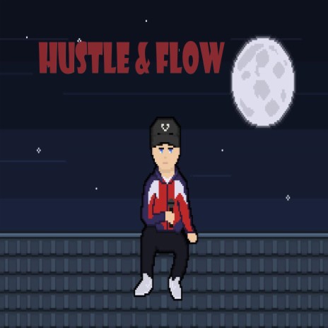 Hustle & Flow | Boomplay Music