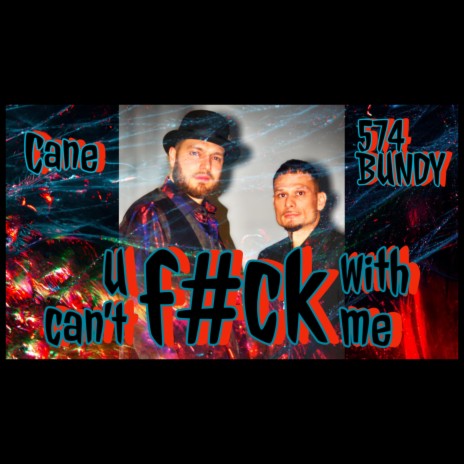 U can't f#ck with me ft. 574BUNDY | Boomplay Music