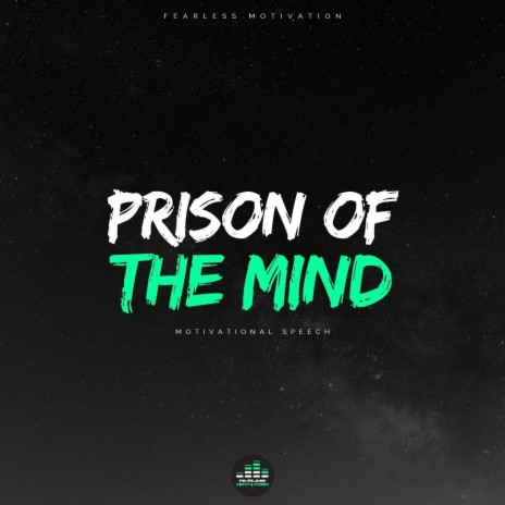 Prison of the Mind (Motivational Speech) | Boomplay Music