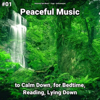 #01 Peaceful Music to Calm Down, for Bedtime, Reading, Lying Down