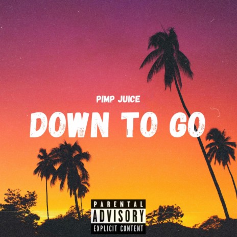 DOWN TO GO | Boomplay Music