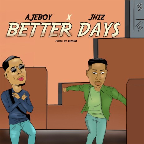 Better Days ft. AjeBoy | Boomplay Music
