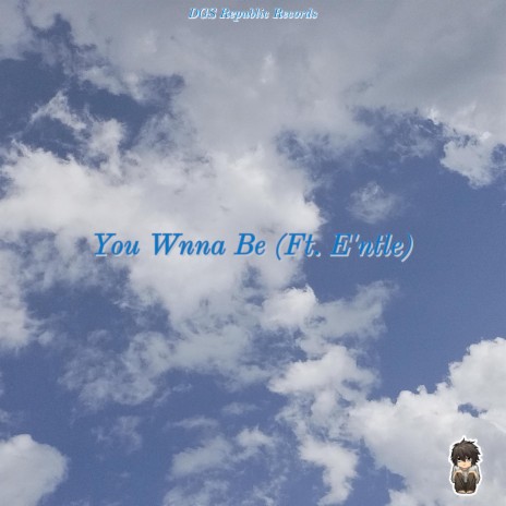 You Wnna Be ft. É-ntle | Boomplay Music
