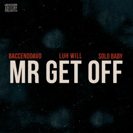 Mr Get Off ft. BaccEndDavo & Luh Will