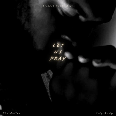 Let Us Pray ft. Sliq Andy | Boomplay Music