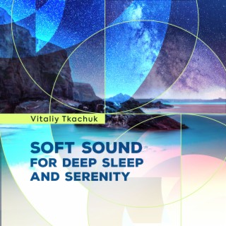 Soft Sound for Deep Sleep and Serenity