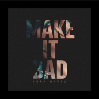 Make It Bad