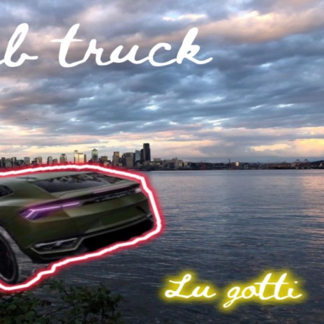 Lamb truck ft. Lu gotti | Boomplay Music