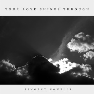 Your Love Shines Through lyrics | Boomplay Music