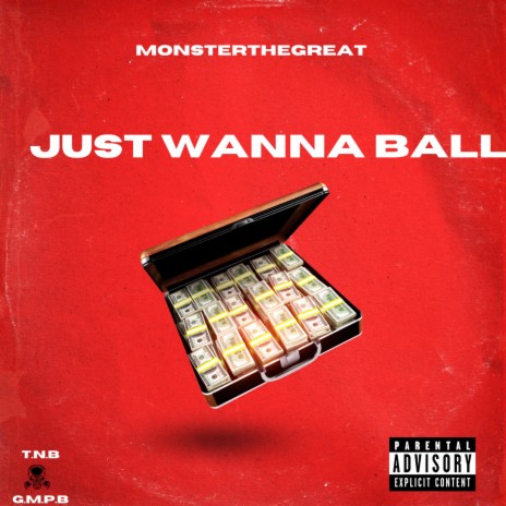 Just Wanna Ball | Boomplay Music