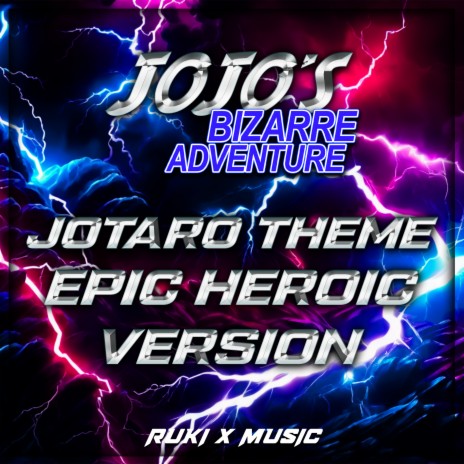 Jotaro Theme (From 'JoJo's Bizarre Adventure') (Epic Heroic Version) | Boomplay Music