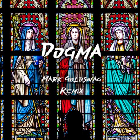 Dogma (Mark Goldswag Remix)