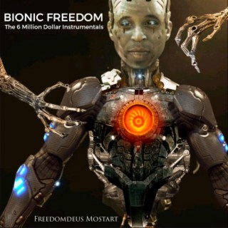 Bionic Freedom (The 6 Million Dollar Instrumentals)