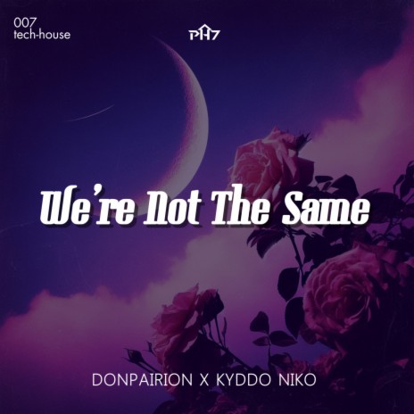 We're Not The Same ft. Kyddo Niko | Boomplay Music