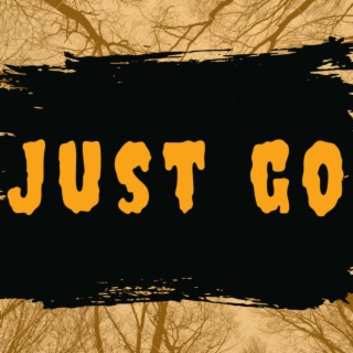 Just Go