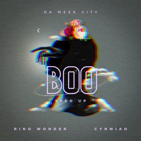 Boo (Sped Up) ft. Rino Wonder & Da Meek City | Boomplay Music