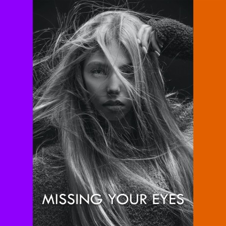 Missing Your Eyes | Boomplay Music