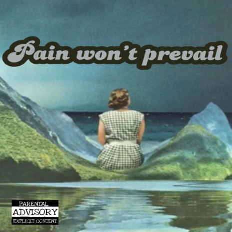 Pain wont prevail | Boomplay Music