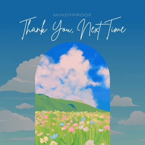 Thank You, Next Time | Boomplay Music