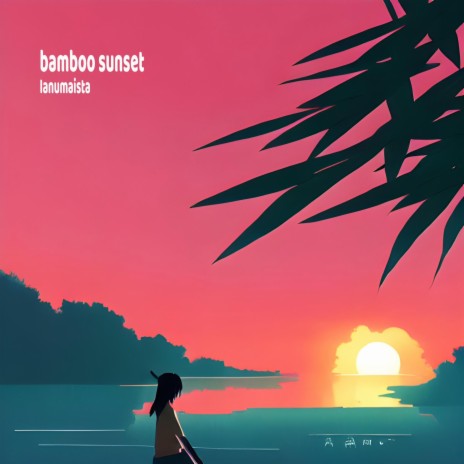 Bamboo Sunset | Boomplay Music