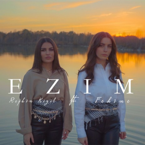 Ezim ft. Fehime | Boomplay Music