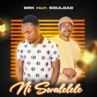 BRK ft Soulead-Ni swalelele