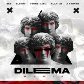 Dilema (feat. Bloww, Young Naru, Alan Jr & J Carter)