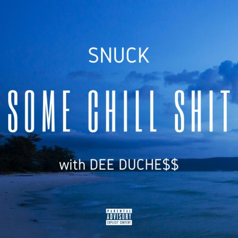 Some Chill Shit (with Dee Duchess) | Boomplay Music