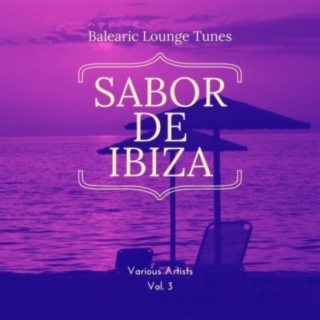 Sabor de Ibiza, Vol. 3 (Balearic Lounge Tunes)