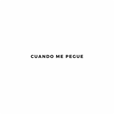 Cuando Me Pegue ft. Ch12 | Boomplay Music