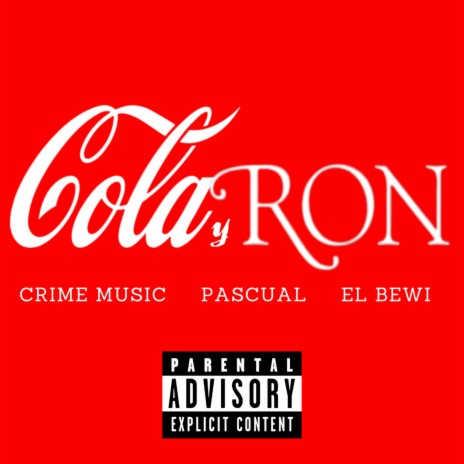 Cola y Ron ft. Pascual & El Bewi | Boomplay Music