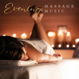 Evening Massage Music: Soothing Relaxation Music for Night Spa