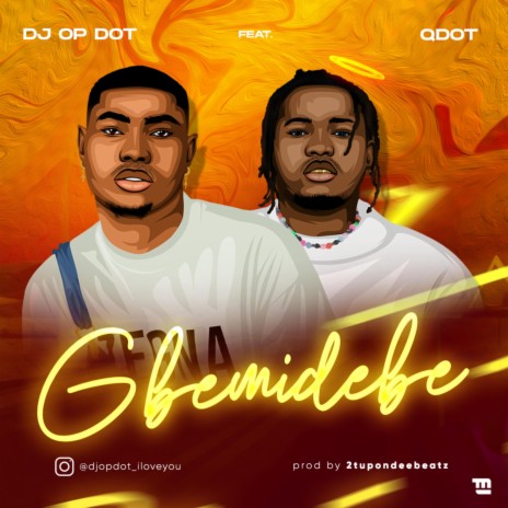 Gbemidebe ft. Qdot | Boomplay Music