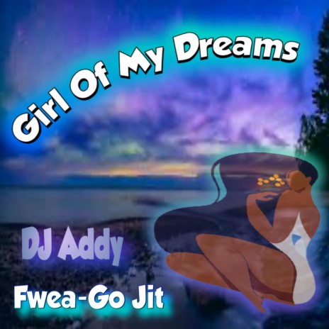 Girl Of My Dreams ft. OmgAddy | Boomplay Music